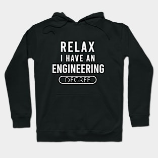 Relax I have an engineering degree Hoodie